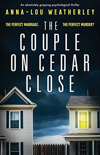 Anna-Lou Weatherley: The Couple on Cedar Close (Paperback, 2019, The Couple on Cedar Close, Bookouture)