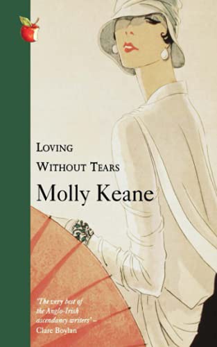 Molly Keane: Loving Without Tears (Paperback, 2006, Virago Press Ltd, Virago)