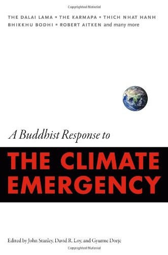 David Loy, Gyurme Dorje, John Stanley: A Buddhist Response to the Climate Emergency (Paperback, 2009, Wisdom Publications)