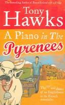 Tony Hawks: A Piano in the Pyrenees (Paperback, 2006, Ebury Press)