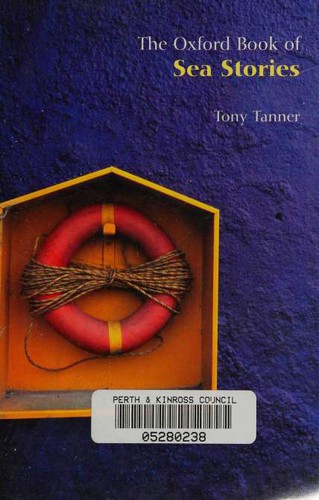 Tony Tanner: The Oxford Book of Sea Stories (Paperback, 2002, Oxford University Press)