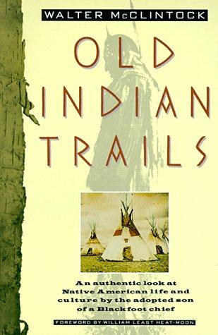Walter McClintock: Old Indian trails (1992, Houghton Mifflin)