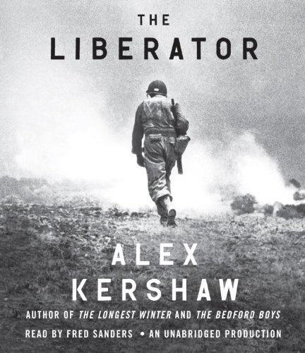 Alex Kershaw: The Liberator (AudiobookFormat, 2012, Random House Audio)