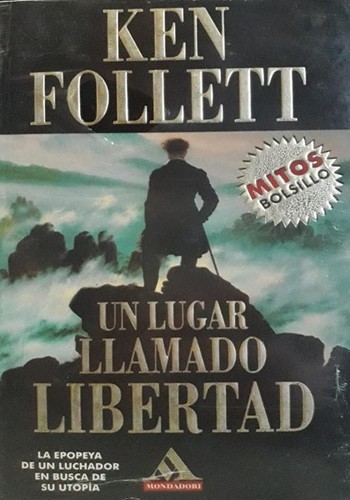 Ken Follett: Un lugar llamado libertad (Spanish language, 1998, Grupo Editorial Random House Mondadori, S.L. (Grijalbo))