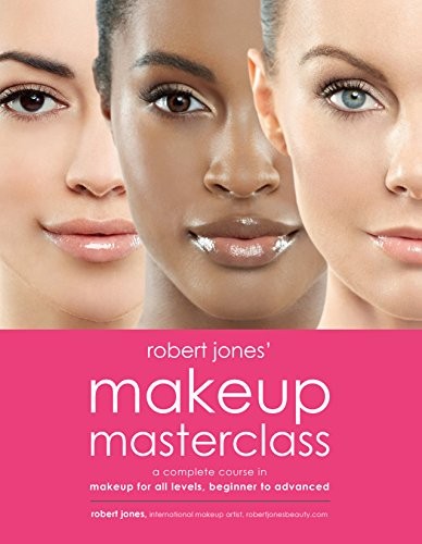 Robert Jones: Robert Jones' Makeup Masterclass (Paperback, Fair Winds Press)