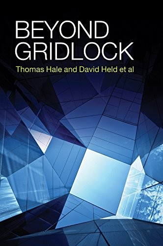 David Held, Hale, Thomas: Beyond Gridlock (2017, Polity Press, Wiley-Interscience, Polity)