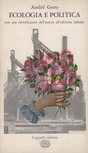 André Gorz: Ecologia e politica (Italian language, 1978, Cappelli editore)