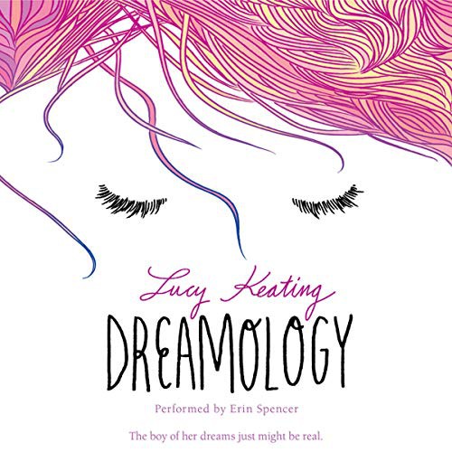 Lucy Keating: Dreamology (AudiobookFormat, 2016, HarperCollins Publishing and Blackstone Audio, Harpercollins)