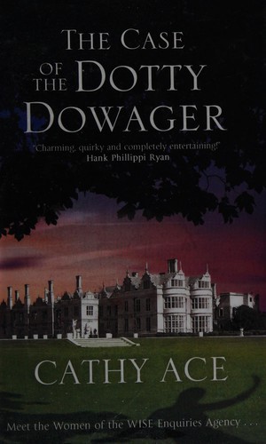 Cathy Ace: The case of the dotty dowager (2015)