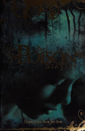 Maryrose Wood: The poison diaries (2010, HarperCollins Children's)