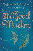 Tahmima Anam: Good Muslim (2011, Penguin)