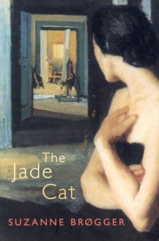 Suzanne Brøgger: The jade cat (2004, Harvill)