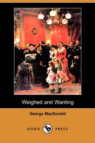 George MacDonald: Weighed and Wanting (Dodo Press) (Paperback, Dodo Press)
