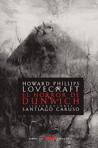 H. P. Lovecraft, Santiago Caruso, Elvio E. Gandolfo: El horror de Dunwich (Paperback, Libros del Zorro Rojo, LIBROS DEL ZORRO ROJO)