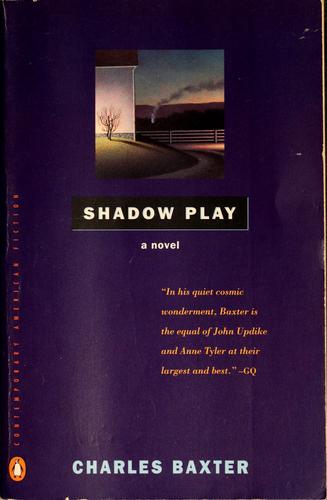Charles Baxter: Shadow play (1994, Penguin)