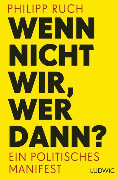 Philipp Ruch: Wenn nicht wir, wer dann? (German language, 2015)