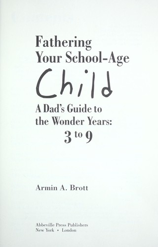 Armin A. Brott: Fathering your school-age child (Paperback, 2007, Abbeville Press)