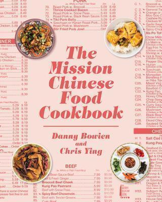 Danny Bowien, Chris Ying, Danny Bowien: The Mission Chinese Food Cookbook (2016)