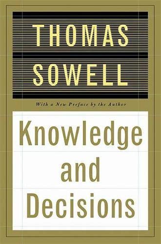 Thomas Sowell: Knowledge and Decisions