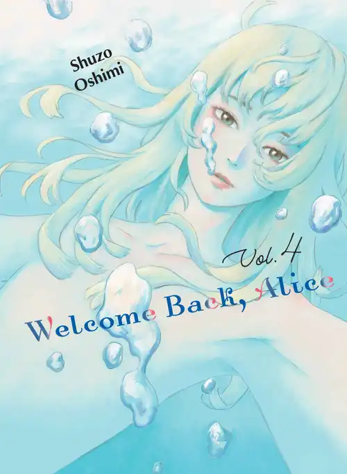 Shuzo Oshimi: Welcome Back, Alice, Vol. 4 (GraphicNovel, 2023, Vertical, Incorporated)