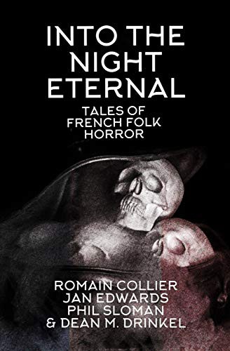 Jan Edwards, Dean Drinkel, Phil Sloman, Romain Collier: Into The Night Eternal (Paperback, Lycopolis Press, The Lycopolis Press)