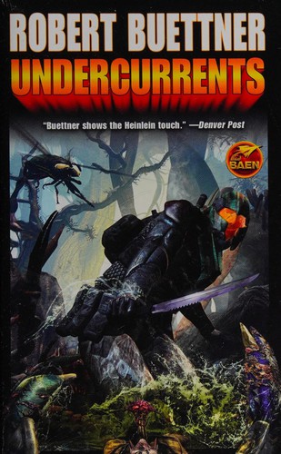Robert Buettner: Undercurrents (2011, Baen Books, Distributed by Simon & Schuster)