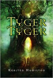 Kersten Hamilton: Tyger tyger (2010, Clarion Books)