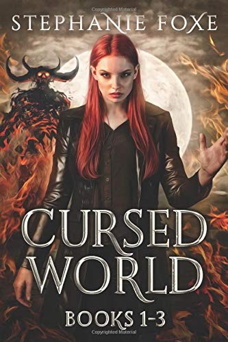 Stephanie Foxe: Cursed World : Books 1-3 (Paperback, 2020, Steel Fox Media LLC)