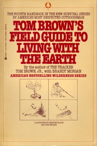 Tom Brown, Jr.: Tom Brown's Field guide to living with the earth (1984, Berkley Books)