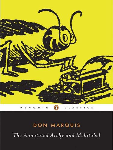 Don Marquis: The Annotated Archy and Mehitabel (EBook, 2009, Penguin USA, Inc.)