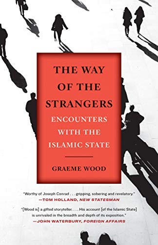 Graeme Wood: The Way of the Strangers (Paperback, 2019, Random House Trade Paperbacks)