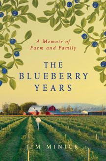 Jim Minick: Blueberry Years (2010, Thomas Dunne Books)