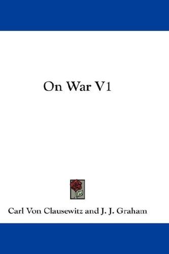 Carl von Clausewitz: On War V1 (Hardcover, Kessinger Publishing, LLC)