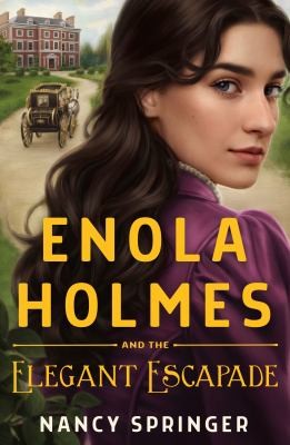 Nancy Springer: Enola Holmes and the Elegant Escapade (2022, St. Martin's Press)