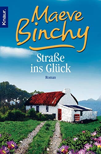 Maeve Binchy: Straße ins Glück (Paperback, Knaur Taschenbuch)