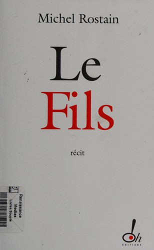 Michel Rostain: Le fils (French language, 2010, Oh)
