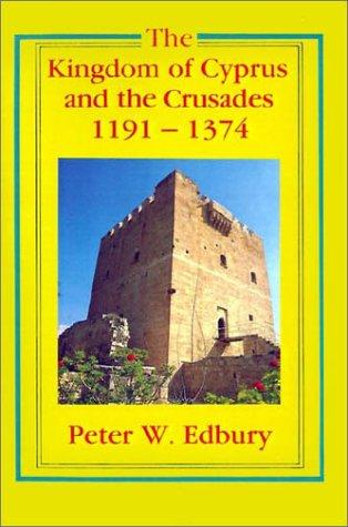 Peter W. Edbury: The Kingdom of Cyprus and the Crusades, 11911374 (Paperback, 1993, Cambridge University Press)