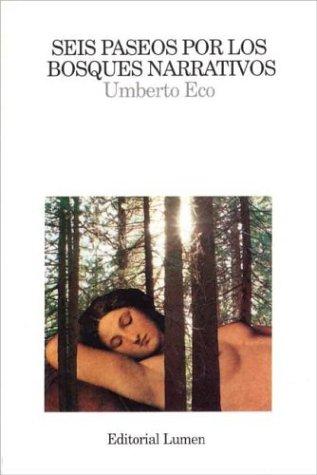 Umberto Eco: Seis Paseos Por Los Bosques Narrativos (Paperback, Spanish language, 1996, Lumen Espana)