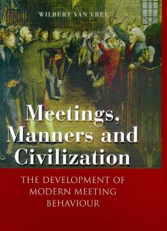 Wilbert Van Vree, Wilbert van Vree: Meetings, manners, and civilization (Hardcover, 1999, Leicester University Press)