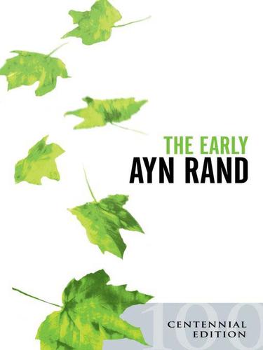 Ayn Rand: The Early Ayn Rand (EBook, 2009, Penguin USA, Inc.)