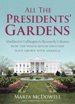 Marta McDowell: All the Presidents Gardens