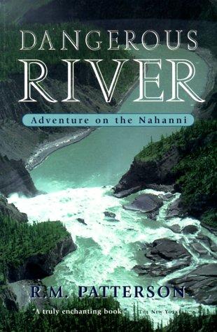 R. M. Patterson: Dangerous River (Paperback, 1999, Boston Mills Press)