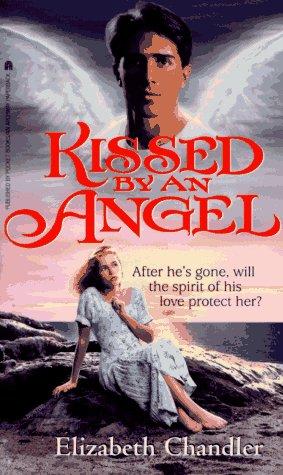 Chandler: Kissed by an Angel (Kissed by an Angel 1) (Paperback, Simon Pulse, Archway)