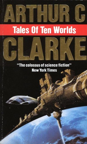 Arthur C. Clarke: Tales of Ten Worlds (Paperback, 1990, VGSF, Orion Publishing Group, Limited)