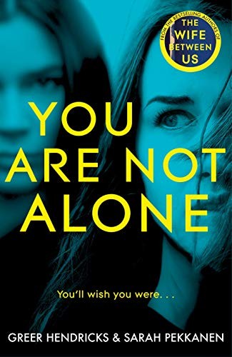 Greer Hendricks, Sarah Pekkanen: You Are Not Alone (Hardcover)