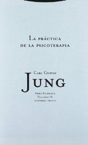 Carl Gustav Jung: La práctica de la psicoterapia : contribuciones al problema de la psicoterapia y a la piscología de la transferencia (Spanish language, 2013)