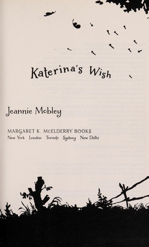 Jeannie Mobley: Katerina's wish (2012, Margaret K. McElderry Books)