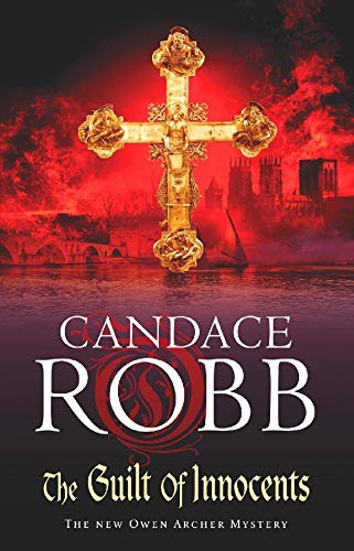 Candace M. Robb: The Guilt of Innocents (Paperback, 2007, William Heinemann Ltd)