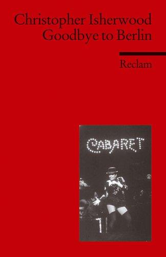 Christopher Isherwood, Hans-Christian Oeser: Goodbye to Berlin. (Lernmaterialien) (Paperback, German language, Reclam, Ditzingen)