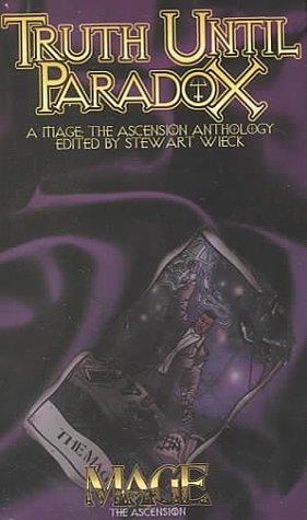 Stewart Wieck: Truth Until Paradox (Mage: The Ascension) (Paperback, 2000, White Wolf Publishing)